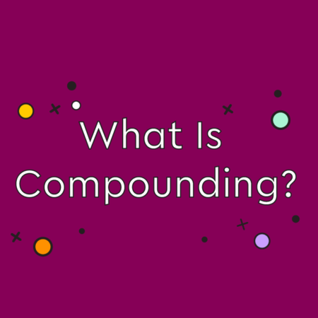 What exactly is compounding? Definition and illustration
